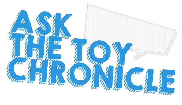 Ask The Toy Chronicle