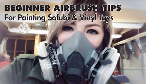 Candie-Bolton-Beginner-Guide-to-Airbrushing-Vinyl-Toys-and-Sofubi