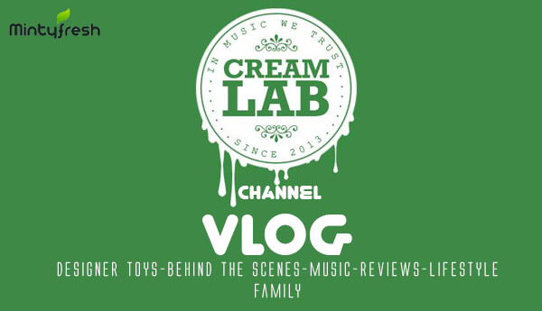 Creamlab-Vlog-By-Joel-of-Mintyfresh-
