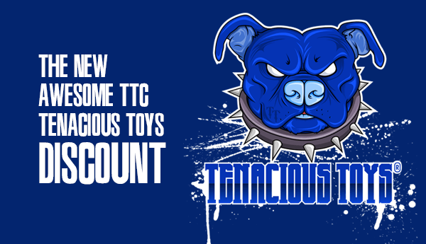 The-New-AWESOME-TTC-Tenacious-Toys-Discount