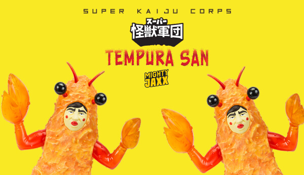 Tempura San Original Edition By SUPER KAIJU CORPS x Mighty Jaxx