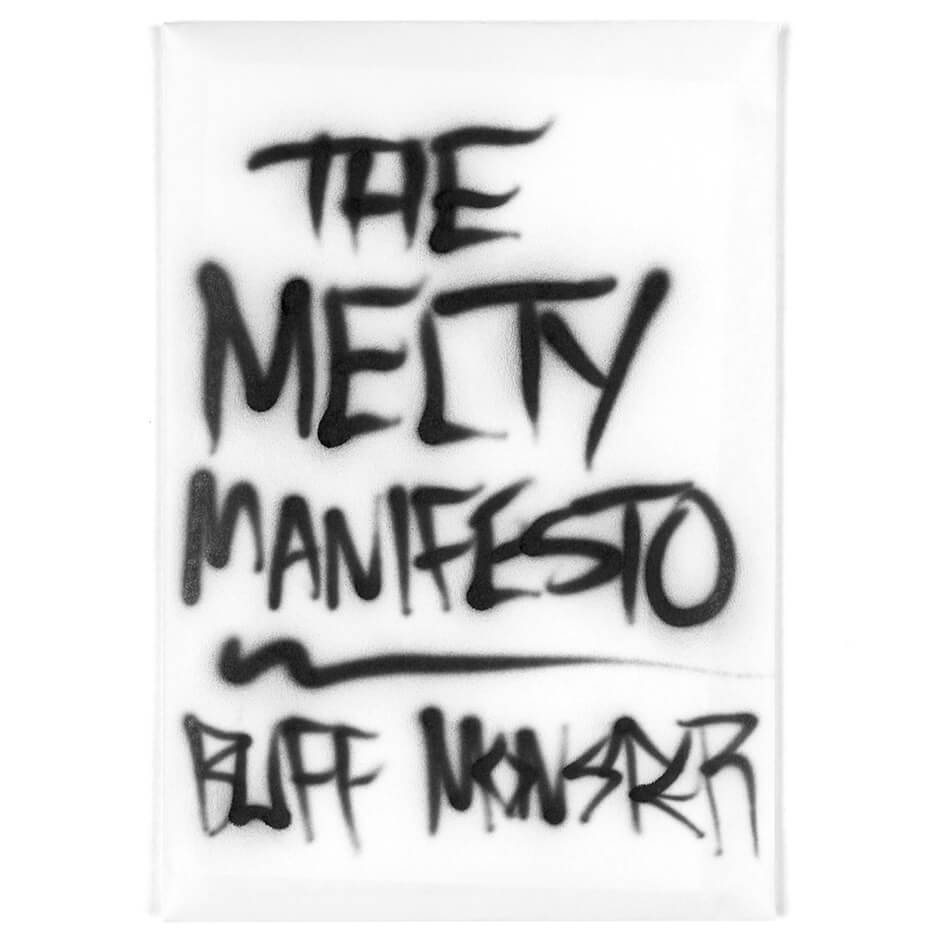 The Melty Manifesto by Buff Monster 2