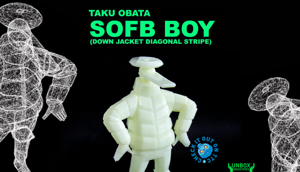 TAKU OBATA x Unbox Industries SOFB BOY Raw Vinyl GID Worldwide 