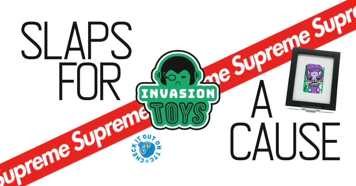 slaps-for-a-cause-supreme-invasiontoys-featured