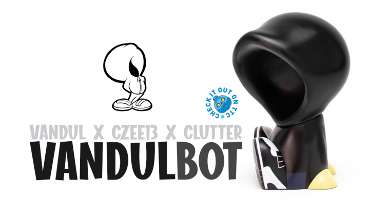 vandulbot-vandul-czee13-clutter-featured