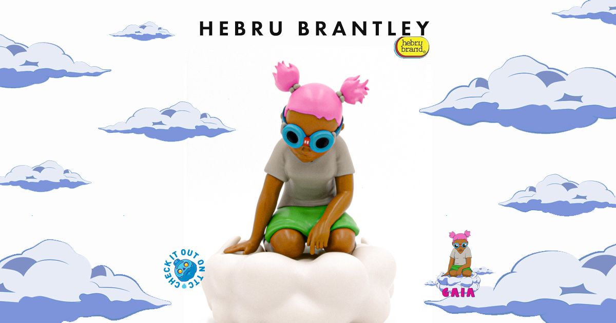 Hebru Brantley's Lil Mama GAIA OG - The Toy Chronicle