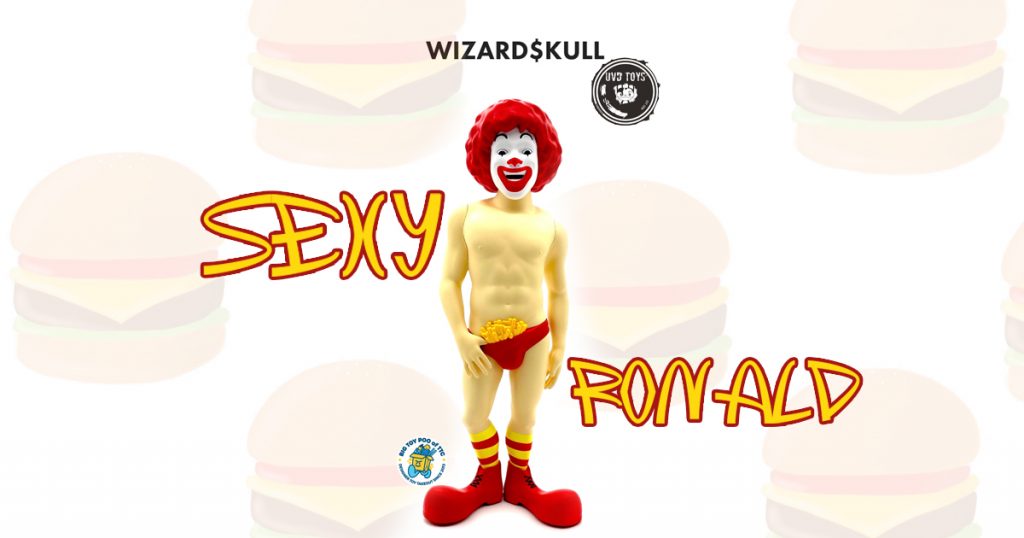 Sexy Ronald by Wizard Skull x UVD Toys - The Toy Chronicle