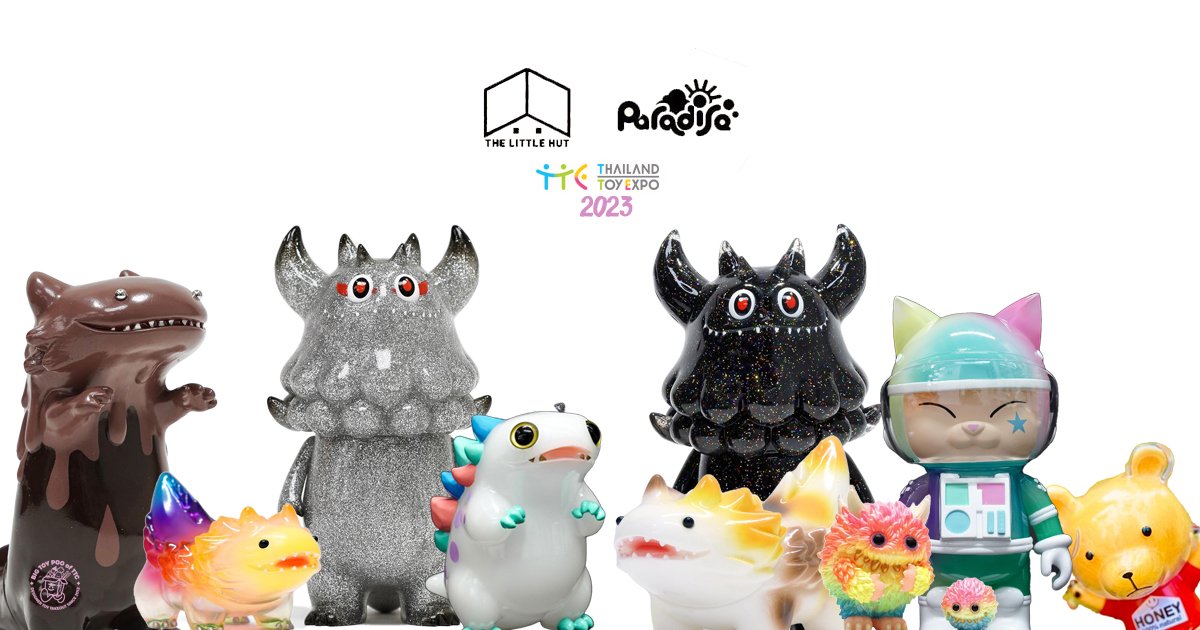 The Little Hut x Paradise Thailand Toy Expo 2023 - The Toy Chronicle